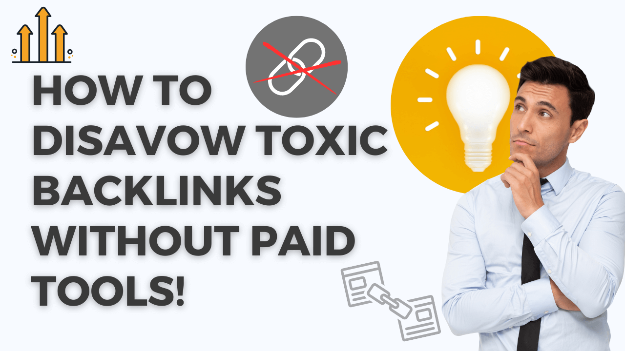 How To Disavow Toxic Backlinks